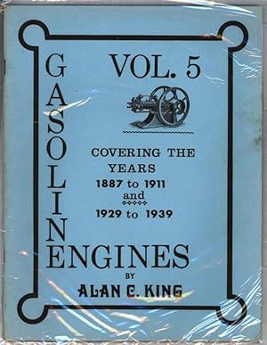 Gasoline Engines, Vol. 5, Covering the Years 1887 to 1911 and 1929 to 1939
