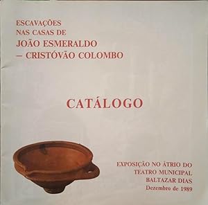 CATÁLOGO. ESCAVAÇÕES NAS CASAS DE JOÃO ESMERALDO, CRISTÓVÃO COLOMBO.