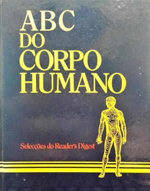 ABC DO CORPO HUMANO. [1.ª REIMPRESSÃO].