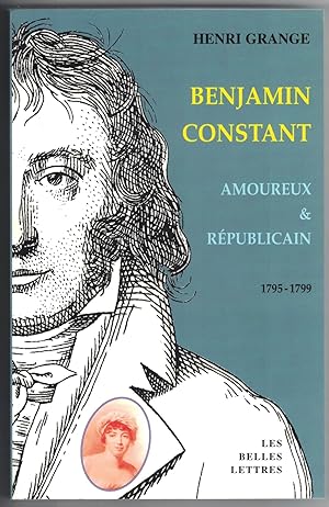 Benjamin Constant amoureux et républicain 1795-1799.