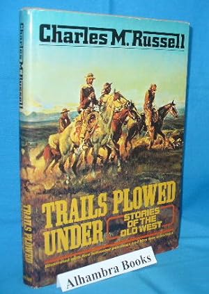 Trails Plowed Under : Stories of the Old West