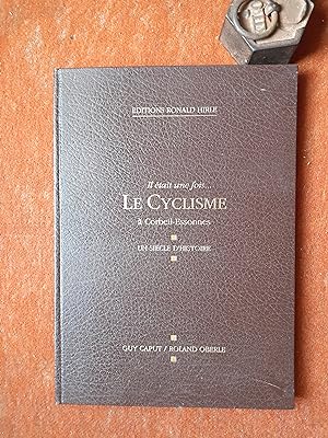 Il était une fois Le Cyclisme à Corbeil-Essonnes - Un siècle d'histoire