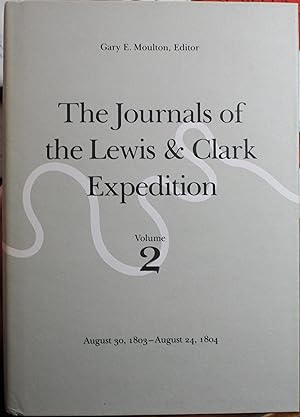 The Journals of the Lewis and Clark Expedition August 30, 1803-August 24, 1804 Volume 2