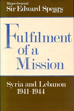 Fulfilment of a Mission : Syria and Lebanon 1941-1944