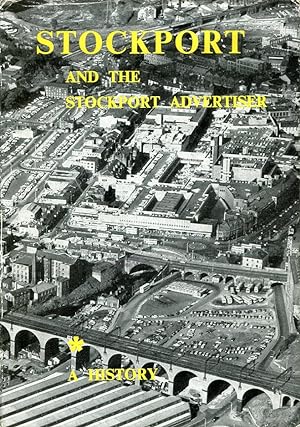 The Development of Stockport 1922-1972 and the History of the Stockport Advertiser