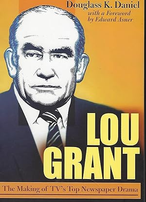 LOU GRANT: THE MAKING OF TV'S TOP NEWSPAPER DRAMA