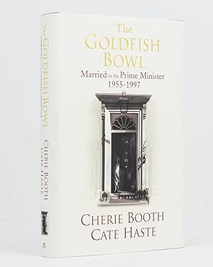 The Goldfish Bowl. Married to the Prime Minister, 1955-1997