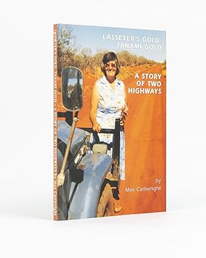 Lasseter's Gold, Tanami Gold. A Story of Two Highways