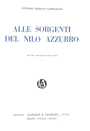 Alle sorgenti del Nilo Azzurro, con 208 illustrazioni nel testo.Milano, Editori Alfieri e Lacroix...