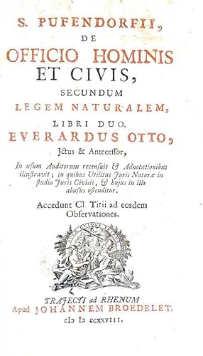 De officio hominis, et civis secundum legem naturalem libri duo. Everardus Otto, jctus et anteces...