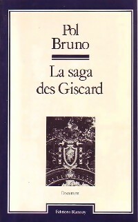 La saga des Giscard - Pol Bruno