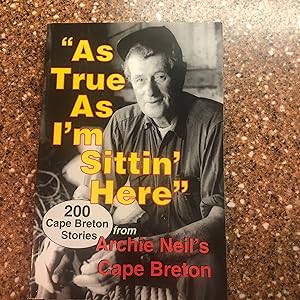 As True As I'm Sittin' Here" from Archie Neil's Cape Breton