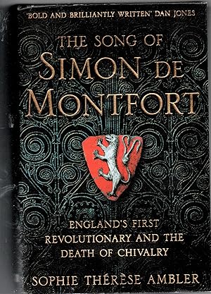The Song of Simon De Montfort - England's First Revolutionary And The Death Of Chivalry
