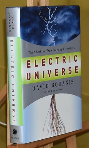 The Electric Universe: The Shocking True Story Of Electricity. First Printing. Signed by Author