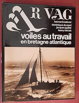 Ar Vag voiles au travail en bretagne atlantique - 3 volumes