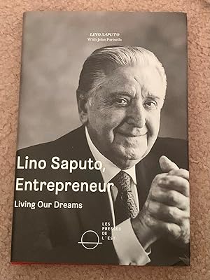 Lino Saputo, Entrepreneur: Living Our Dreams (Signed Copy)