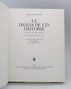 Le Damas de lin historié du XVIe au XIXe siècle. Ouvrage de haute-lice suivi d'un analyse techniq...