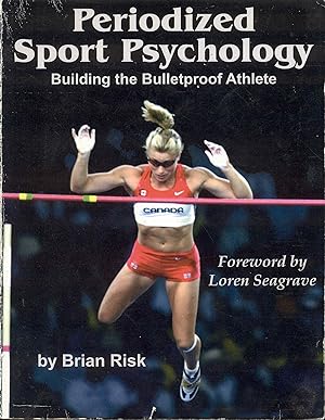 Periodized Sport Psychology: Building the Bulletproof Athlete