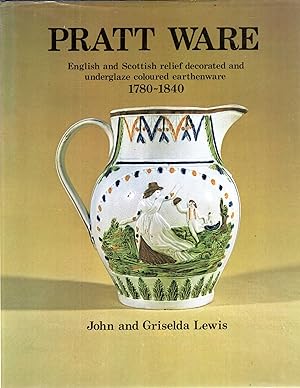 Pratt Ware : English & Scottish Relief Decorated & Underglaze Coloured Earthenware 1780-1840