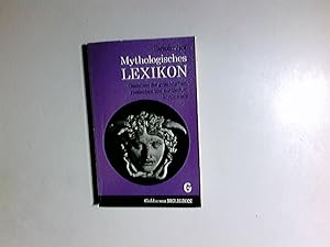 Mythologisches Lexikon : Gestalten d. griech., röm. u. nord. Mythologie. Goldmann-Religion ; 7903