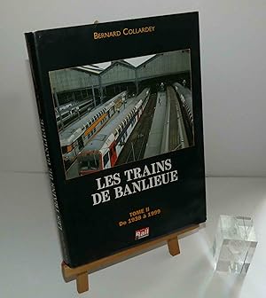 Les trains de banlieue. Tome II de 1938 à 1999. la vie du Rail. Paris. 1999.