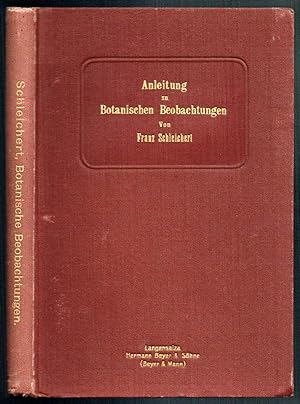 Anleitung zu Botanischen Beobachtungen und pflanzenphysiologischen Experimenten. Ein Hilfsbuch fü...