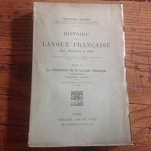Formation de la langue classique ( 1600 -1660 ) Histoire de la LANGUE FRANCAISE .