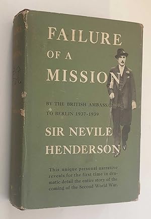 Failure of a Mission: British Ambassador to Berlin 1937-39
