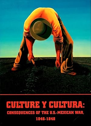 Culture y Cultura: Consequences of the U.S.-Mexican War, 1846-1848
