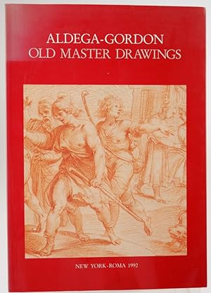 Aldega-Gordon. Old master drawings. New York, January 15 th - March 30th,1992. Roma, 15 aprile - ...