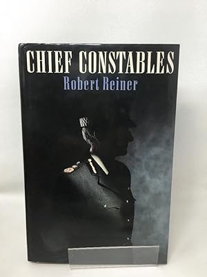 Chief Constables: Bobbies, Bosses or Bureaucrats?