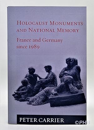 Holocaust Monuments and National Memory Cultures in France and Germany since 1989: The Origins an...