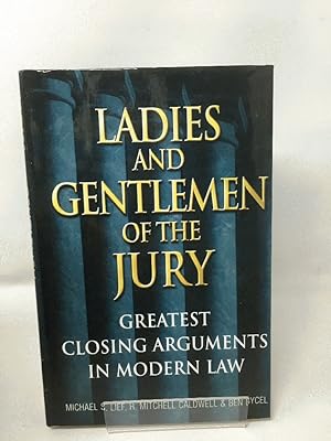 Ladies and Gentlemen of the Jury: Greatest Closing Arguments