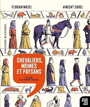 Histoire dessinée de la France n.6 ; chevaliers, moines et paysans : de Cluny à la première croisade