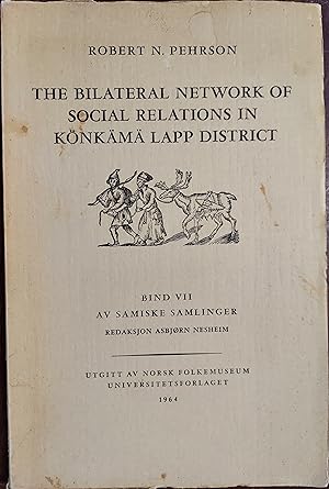 The Bilateral Network of Social Relations in Konkama Lapp District (Bind VII Av Samiske Samlinger)