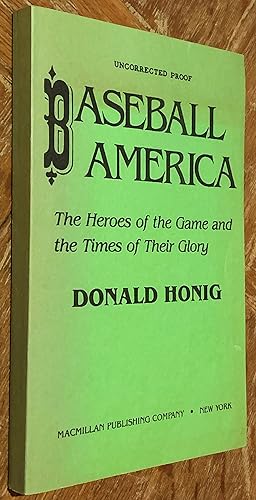 Baseball America; the Heroes of the Game and the Times of Their Glory [Uncorrected Proof]