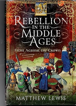 Rebellion In The Middle Ages - Fight Against The Crown