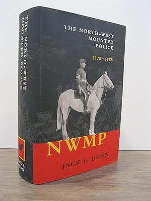 THE NORTH-WEST MOUNTED POLICE 1873 - 1885