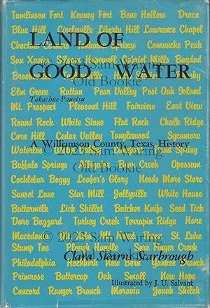 Land of good water (Takachue pouetsu) : a Williamson County, Texas history