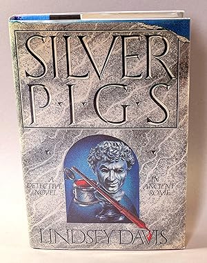 SILVER PIGS: A Detective Novel in Ancient Rome