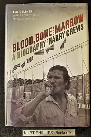 Blood, Bone, and Marrow: A Biography of Harry Crews (Signed Copy)