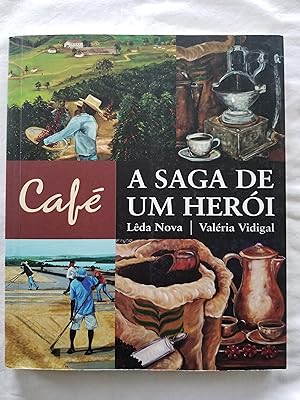 Café - A Saga de um Herói Arte e Café! Do Planalto de Vitoria da Conquista Para o Mundo