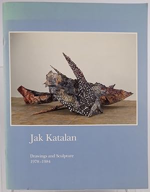Jak Katalan, drawings and sculpture, 1978-1984: [exhibition] April 20 through May 26, 1985, Carne...