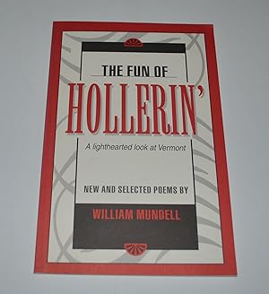 The Fun of Hollerin': A Lighthearted Look At Vermont (New and Selected Poems)