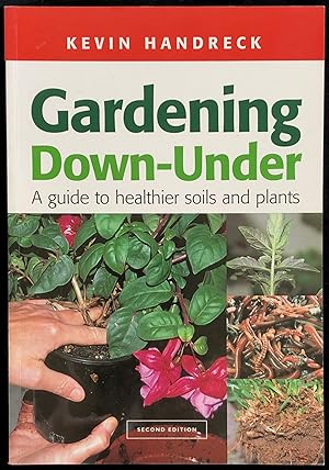 Gardening Down-under : a Guide to Healthier Soils and Plants.