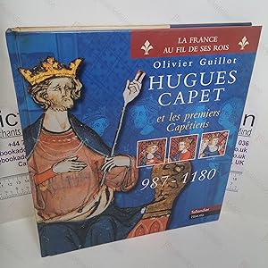 Hugues Capet et les premiers Capétiens : 987-1180