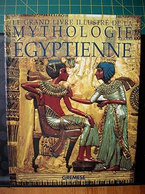 Le grand livre illustré de la mythologie égyptienne