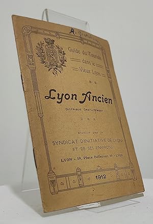 Lyon ancien. Guide du touriste dans le vieux Lyon