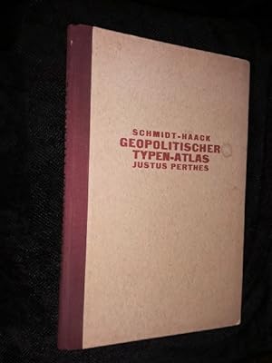 Schmidt-Haack Geopolitischer Typen-Atlas zur Einfu hrung in die Grundbegriffe der Geopolitik