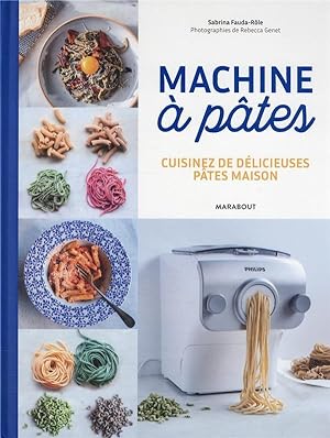 machine à pâtes : cuisinez de délicieuses pâtes maison